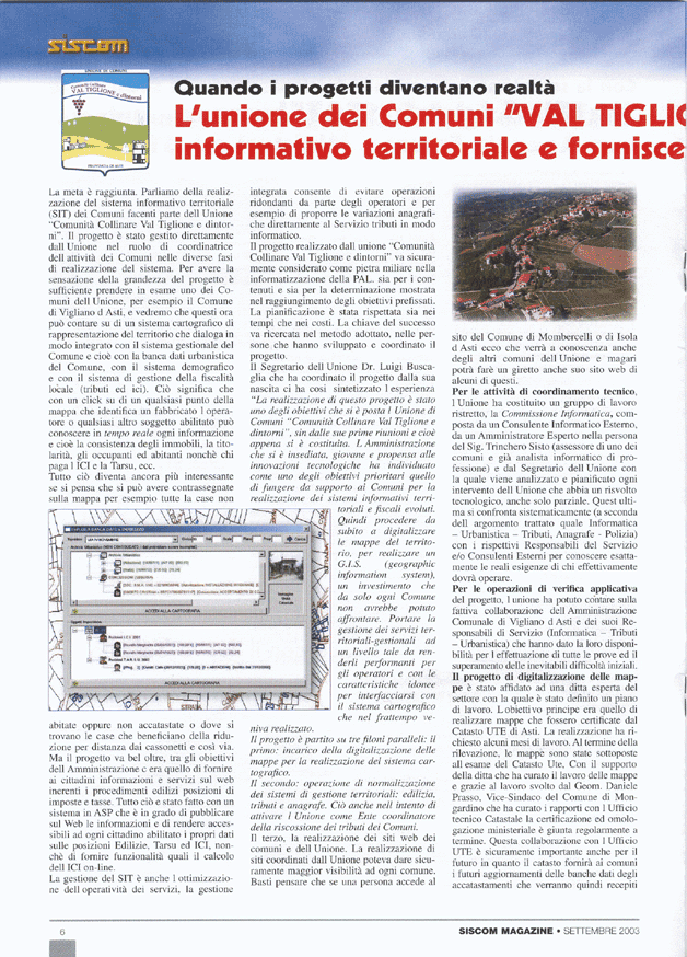 Articolo tratto dal Siscom Magazine: Quando i progetti diventano realt&agrave; - L'Unione dei Comuni Val Tiglione e dintorni ha realizzato il sistema informativo territoriale e fornisce servizi Web ai cittadini