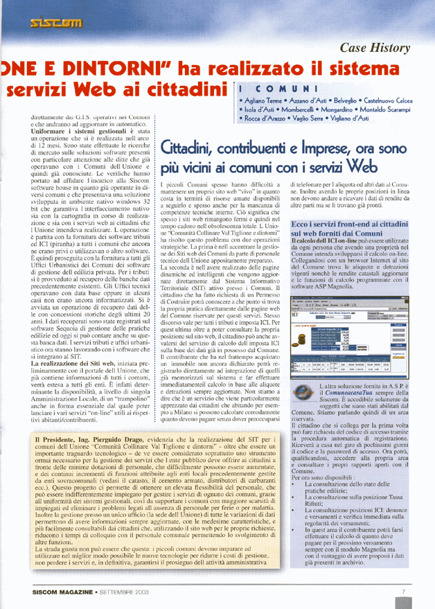 Articolo tratto dal Siscom Magazine: Quando i progetti diventano realt&agrave; - L'Unione dei Comuni Val Tiglione e dintorni ha realizzato il sistema informativo territoriale e fornisce servizi Web ai cittadini